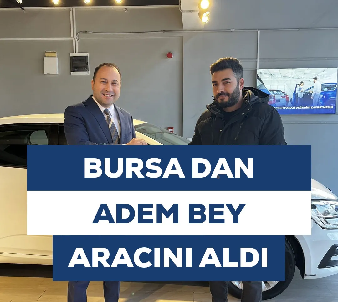 Bursa'dan Adem Bey Aracını Aldı