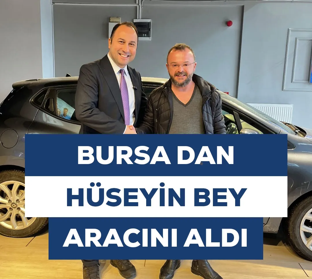 Bursa'dan Hüseyin Bey Aracını Aldı