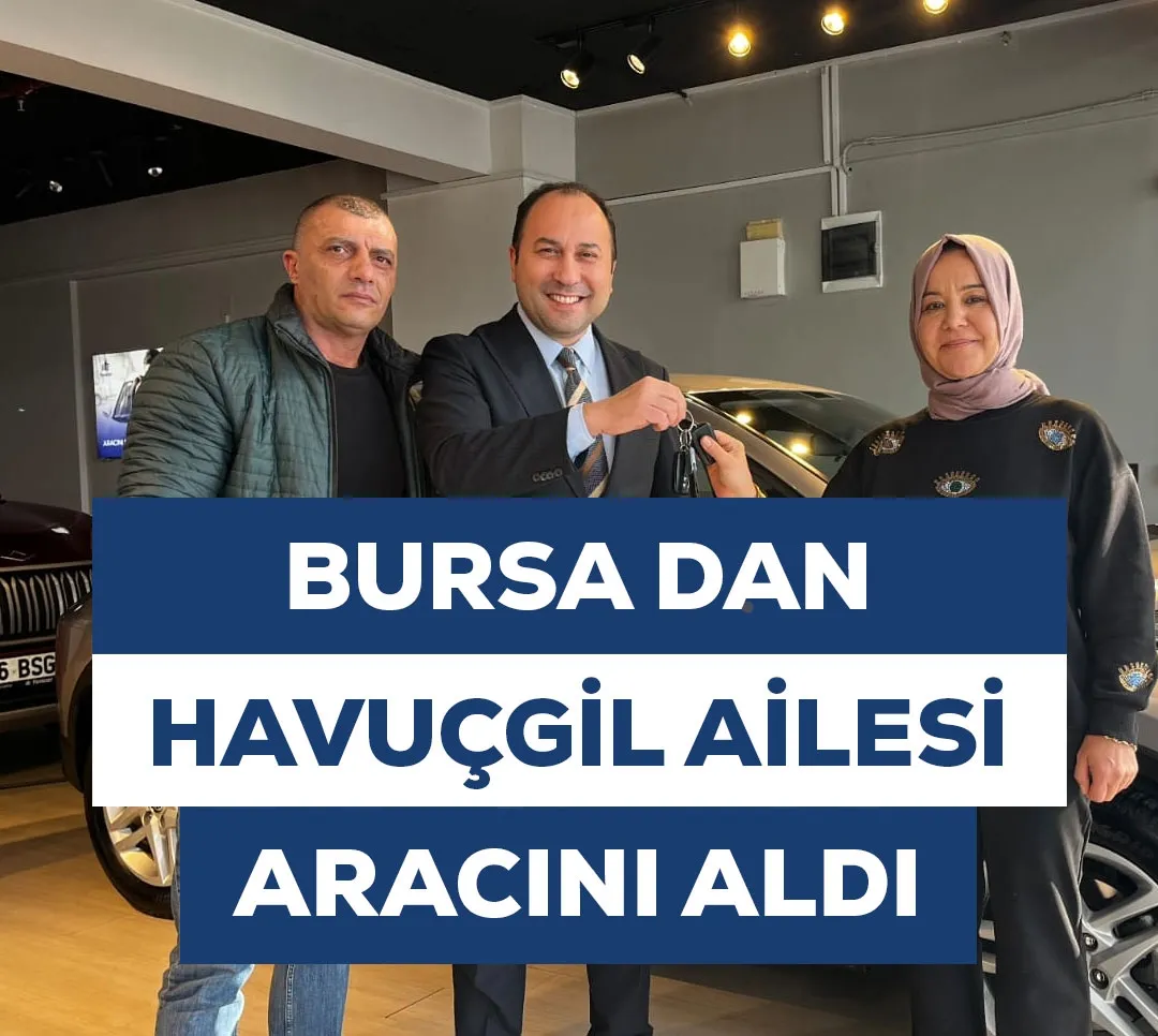 Bursa'dan Havuçgil Ailesi Aracını Aldı